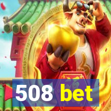 508 bet